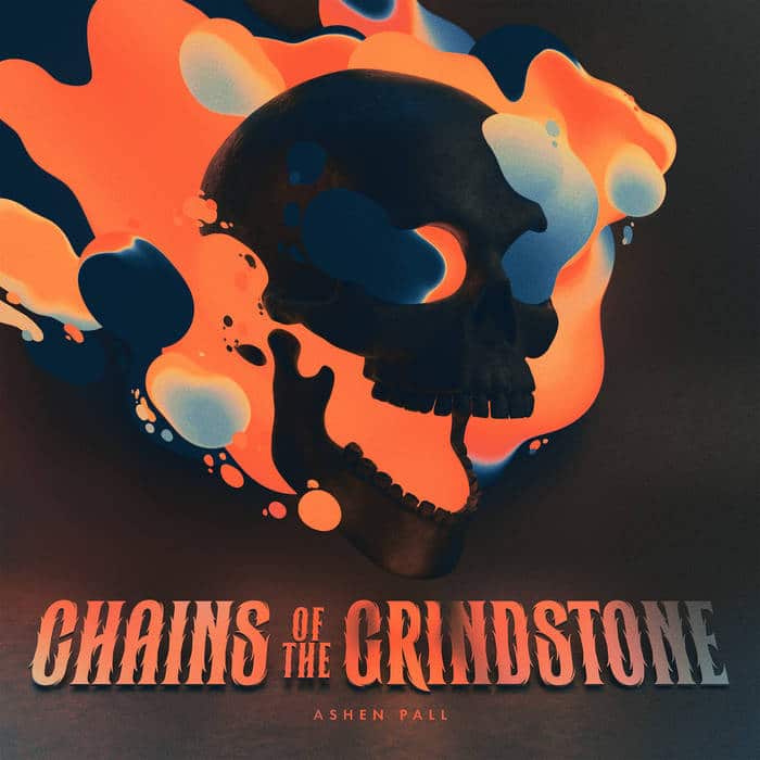 Read more about the article Chains of the Grindstone by Ashen Pall