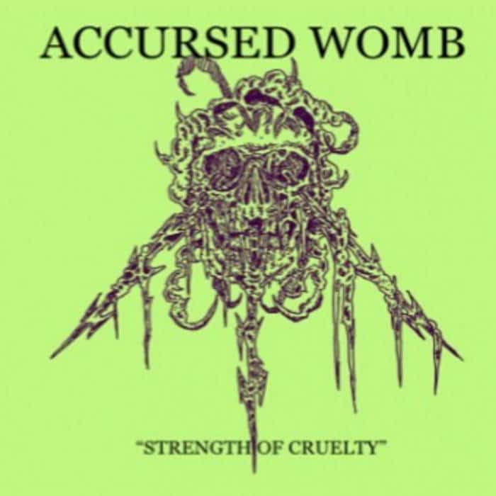 You are currently viewing Strength of Cruelty by Accursed Womb