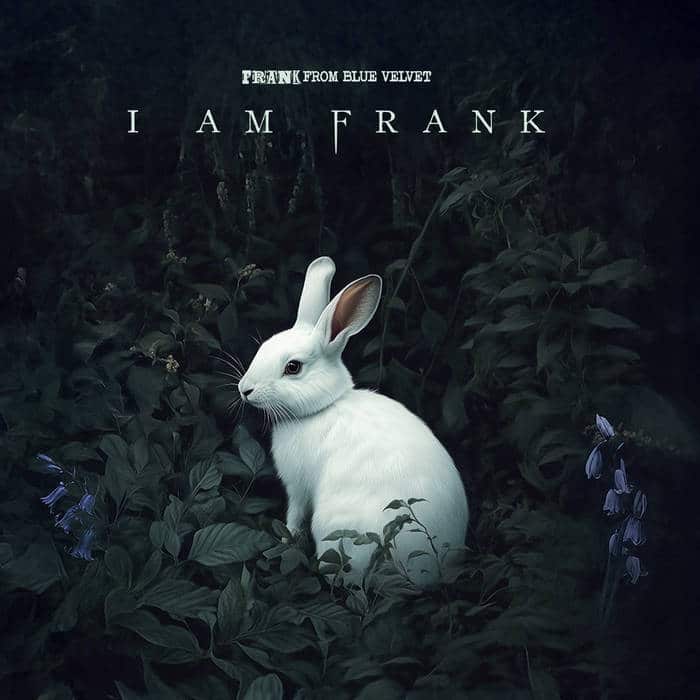 You are currently viewing I Am Frank by Frank From Blue Velvet Review