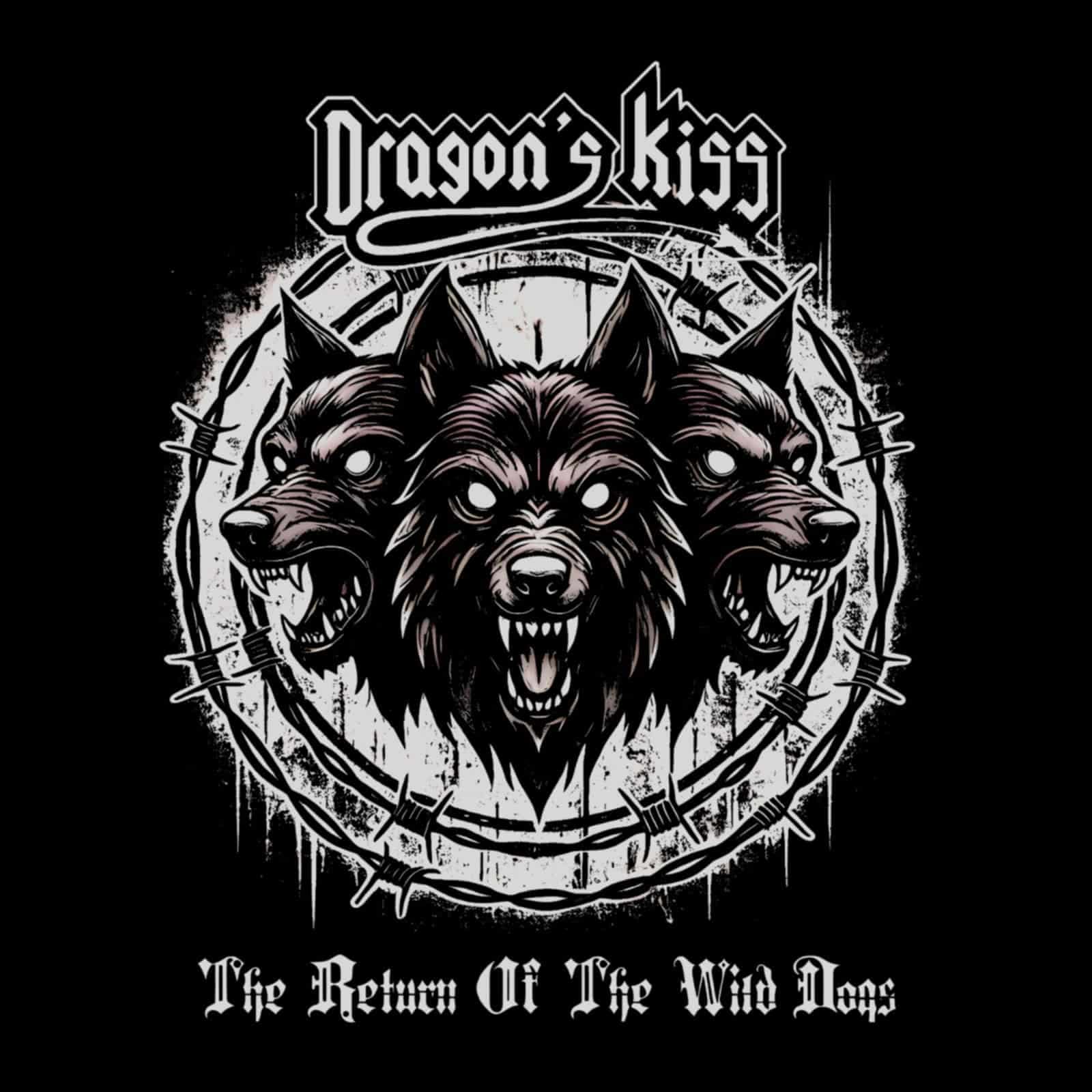 You are currently viewing Dragon’s Kiss Release New Album The Return Of The Wild Dogs