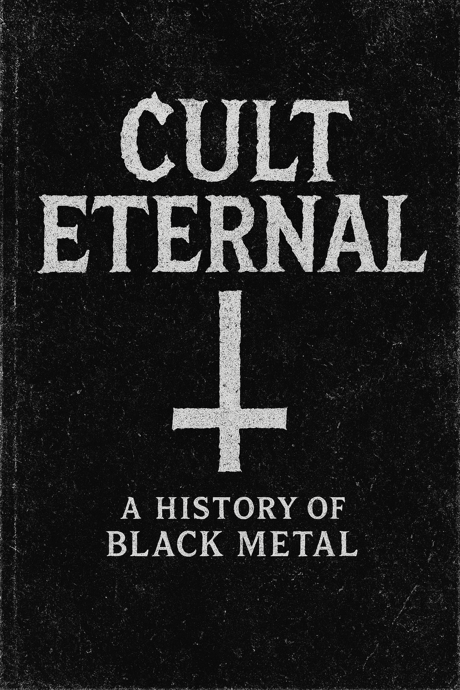 You are currently viewing Cult Eternal – A History of Black Metal