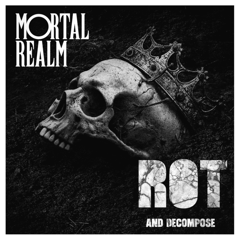 Read more about the article Mortal Realm Release New Single/Video: ROT (And Decompose)
